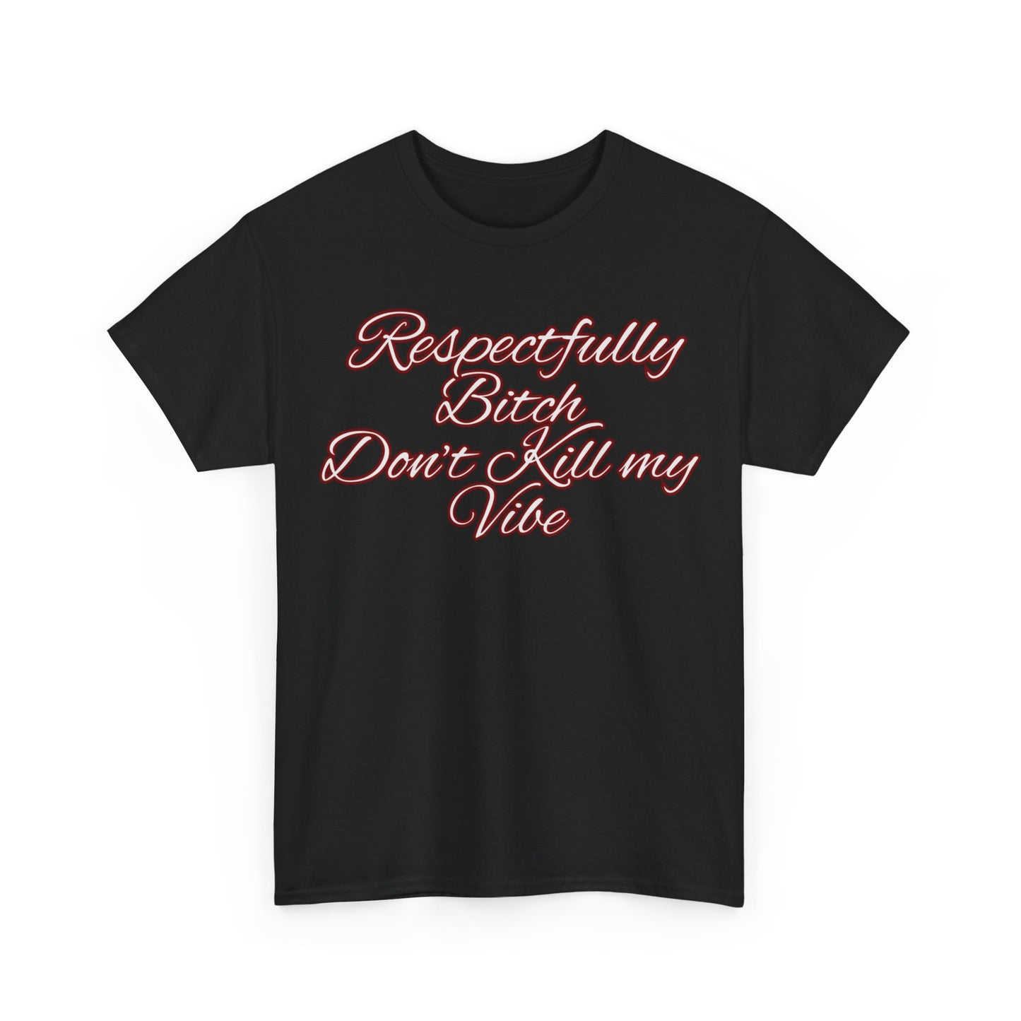 Don't Kill my Vibe Cotton Tee