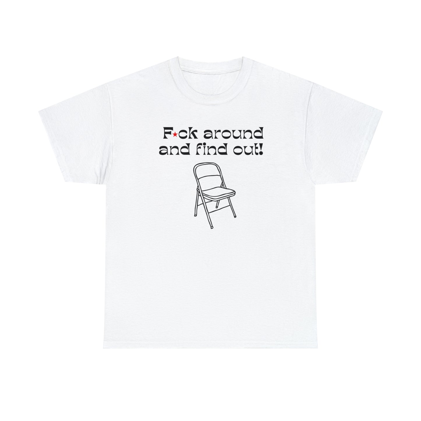 F*ck Around & Find Out Unisex Tee (White)