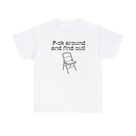 F*ck Around & Find Out Unisex Tee (White)